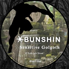 Sensitive Golgoth - If You Are Dead (FREE DOWNLOAD)