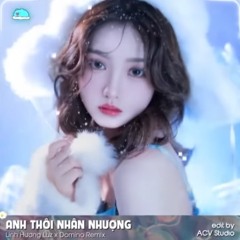ANH THÔI NHÂN NHƯỢNG REMIX - LINH HƯƠNG LUZ x DOMINO REMIX | Chẳng Buồn Tương Tư Làm Chi...
