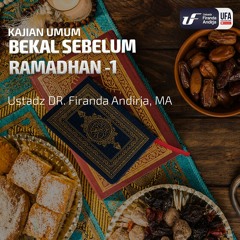 Bekal Sebelum Ramadhan (Bagian-1) - Ustadz Dr. Firanda Andirja, M.A.