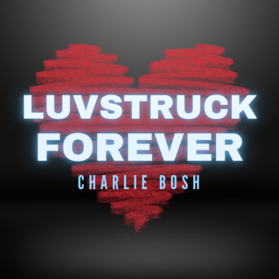 Stream Charlie Bosh - Luvstruck X Forever by Charlie Bosh // CG X ...