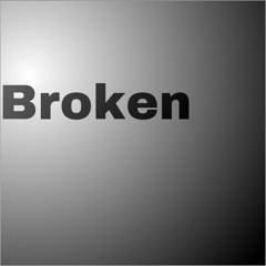 Broken