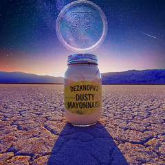 Rusting Dusty Mayonnaise
