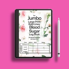 The Jumbo Large Print Bold Lines Blood Sugar Log Book 20-Point Font (Pink Flowers): Weekly Bloo