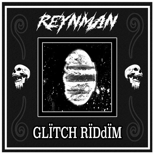 Reynman - GLÏTCH RÏDDÏM