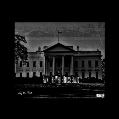 Stream Paint the White House Black (Prod. YSP) by Jay The Poet Listen
