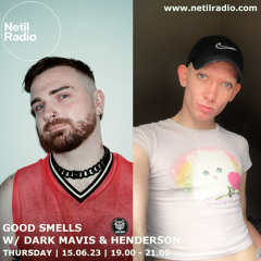 Good Smells W/ darkmavis B2B HENDERSON - Netil Radio 15th June 2023