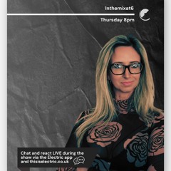 Inthemixat6 on Electric Radio