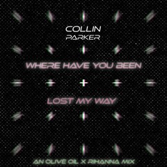 Where Have You Been (Collin Parker Edit) - Rihanna, Olive Oil