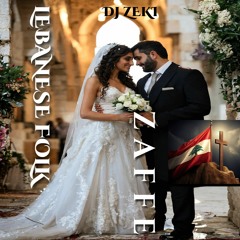 Lebanese Folk ✝ #Zaffe - DJ Zeki