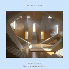 Zedd Ft. Griff - Inside Out (Will Moore Remix) (NEW VERSION)