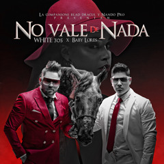 No Vale De Nada (feat. Baby Lores)
