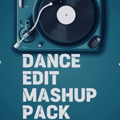 DANCE EDIT MASHUP PACK
