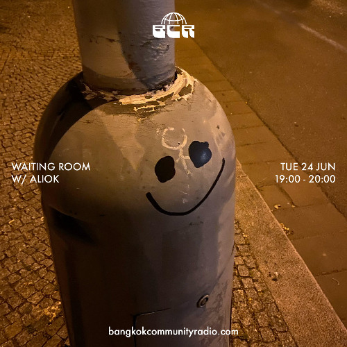 waiting room w/ ALIOK - 24th June 2025 | Bangkok Community Radio