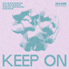 DJ SPENCER, DJ MADDOX, JOHN GEMIINI, NASSÁ - KEEP ON