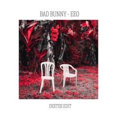 BAD BUNNY - EEO (DeeTee Edit)