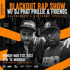 Blackout Rap Show - DJ Premier's Birthday (Mar 21, 2022)