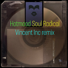 Hotmood - Soul Radical (Vincent Inc remix) 2025 jackin house nu disco premiere ADE Traxsource