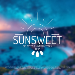 Teeka - Sunsweet #002 Downtempo & Organic House Dj Set