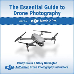 [Access] KINDLE 📂 The Essential Guide to Drone Photography: with your DJI Mavic 2 Pr