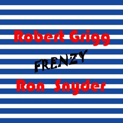 FRENZY (Robert Grigg & Ron Snyder)