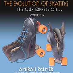 [View] EBOOK 📄 The Evolution of Skating: It's Our Expression (The Evolution of Skati