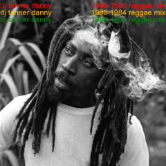 dj tanner danny 1980-1984 reggae mix