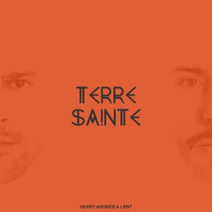 Henry Andrés & LRNT - Terre Sainte