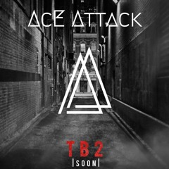 AcE Attack - TB2 (Original Mix) FreeDownload