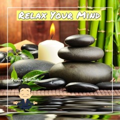 Positive Vibration Zen Music #10 Relax Your Mind