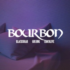 BOURBON - GOS BNG ft. BlackSugar, Crocolive  (Prod. By Cyclope Beatz)