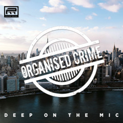 Deep On The Mic - Organized Crime