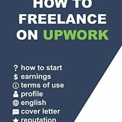 RecordedRead [EPUB KINDLE PDF EBOOK] How to freelance on Upwork: Complete guide: How to build