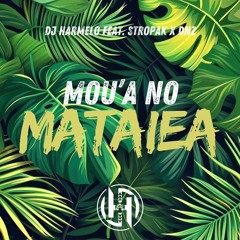 Dj Harmelo - Mou'a No Mataiea Feat. Stropak X Dnz