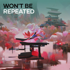 won't be repeated