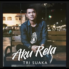 Tri Suaka - Aku Rela [OFFICIAL LYRIC].mp3