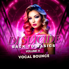 Dj Suicide Back To Basics Vol 11 Vocal Bounce