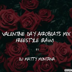 VALENTINE DAY AFROBEATS MIX (FREESTYLE)