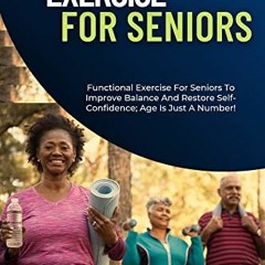ACCESS EBOOK EPUB KINDLE PDF BALANCE EXERCISE FOR SENIORS: Functional Exercise For Se