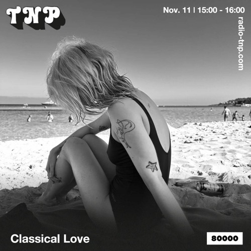 Classical Love @ Radio TNP x Radio 80000 11.11.2023