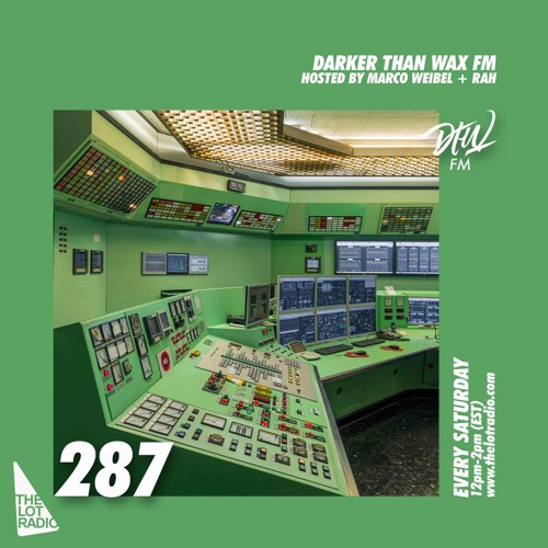 Darker Than Wax FM #287 w/ Marco Weibel & RAH • 9th October 2021