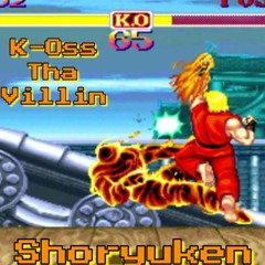 K-Oss Tha Villin-Shoryuken(4Buck)