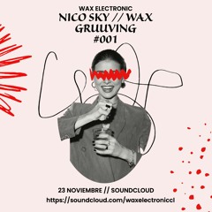 NICO SKY // WAX GRUUVING #001