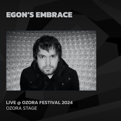 Egon's Embrace @ Ozora 2024 | Ozora Stage