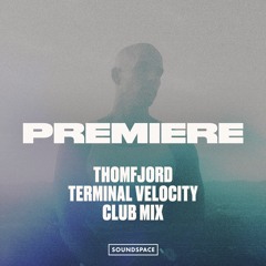 Premiere: thomfjord - Terminal Velocity (Club Mix) [PRGRSSN]