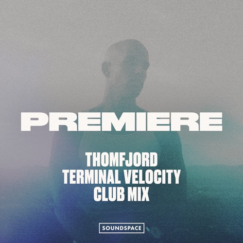 Premiere: thomfjord - Terminal Velocity (Club Mix) [PRGRSSN]