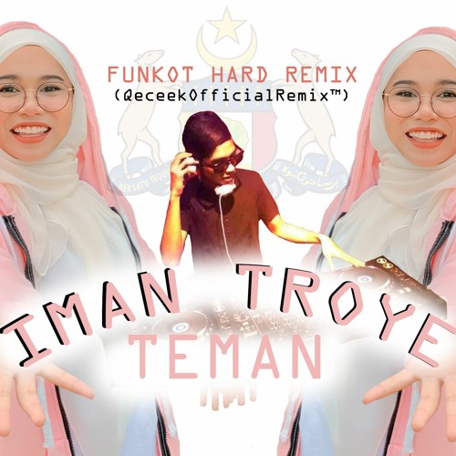 IMAN TROYE - TEMAN (QeceekOfficialRemix™)