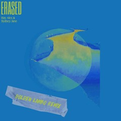 Ray Alex, Sydney Jane - Erased (Golden Lambo Remix)