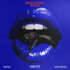 Cash Out (Nickuhtine Remix)