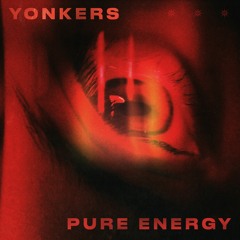 YONKERS - PURE ENERGY [FREE DOWNLOAD]