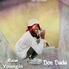 Raw Youngin - Don Dada